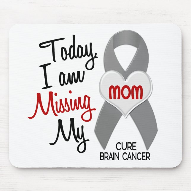Brain Cancer Missing Miss My Mum 1 Mouse Pad (Front)
