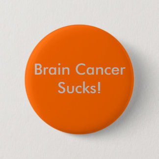 Brain Cancer Sucks! 6 Cm Round Badge