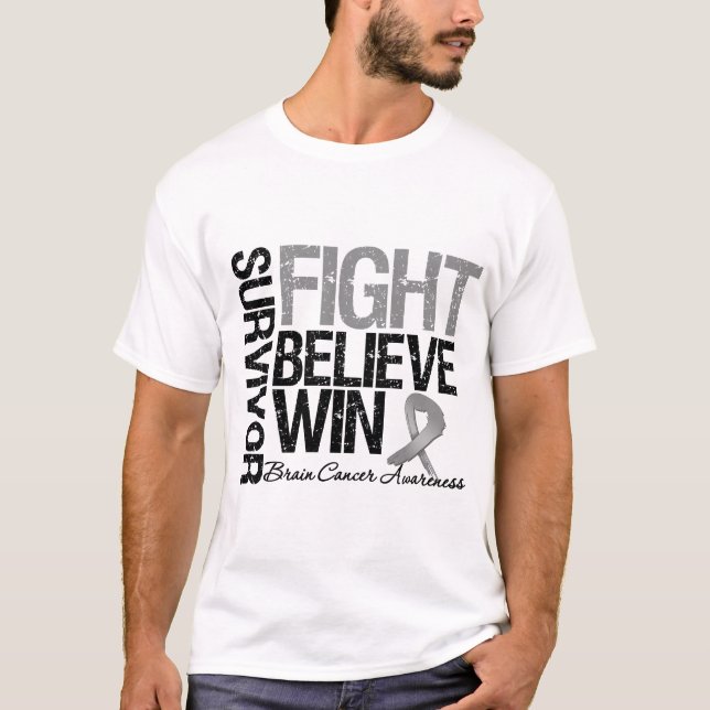 Brain Cancer Survivor Fight Believe Win Motto T-Shirt (Front)