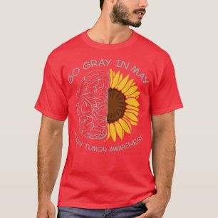 Brain Cancer Tumor Awareness Go Gray In May T-Shirt