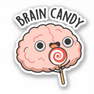 Brain Candy Funny Brain Anatomy Pun 