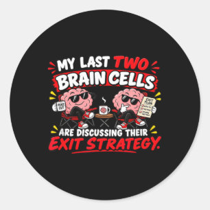 Brain Cells Deserve Hazard Pay Funny Workplace Classic Round Sticker