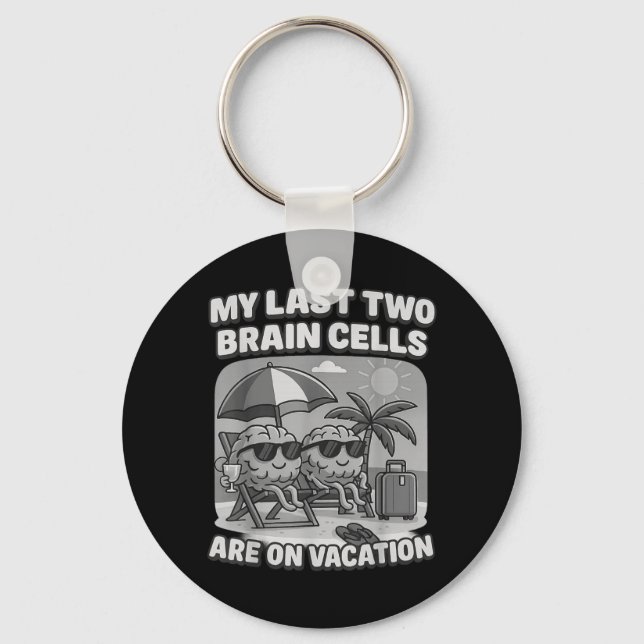 Brain Cells On Break Funny Meme For Tired Minds Key Ring (Front)