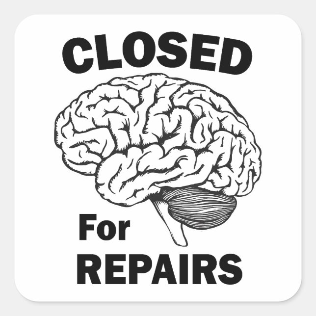 Brain Closed For Repairs Square Sticker (Front)
