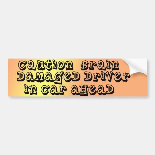 Brain Damaged Bumper Sticker (Front)