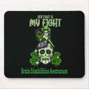 Brain Disabilities Awareness Her Fight Is My Fight Mouse Pad