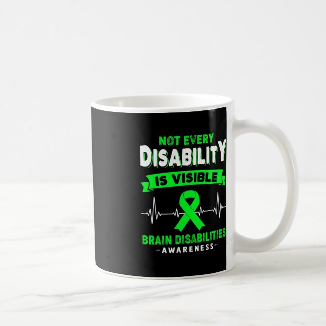 Brain Disabilities Awareness Not Every Disability  Coffee Mug (Right)