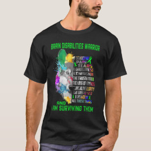 Brain Disabilities I Know All Things And I Am Surv T-Shirt