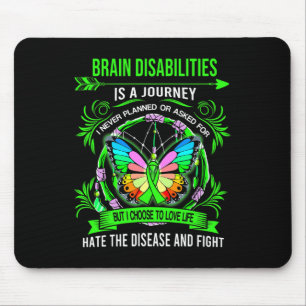 Brain Disabilities is a journey I never planed  Mouse Pad