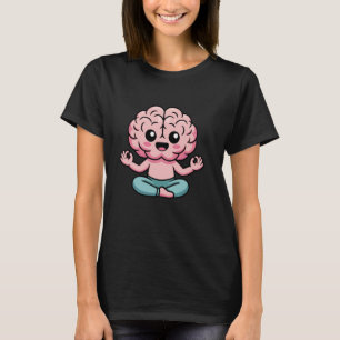 Brain Doing Yoga Funny Mindfulness Meditation Brai T-Shirt