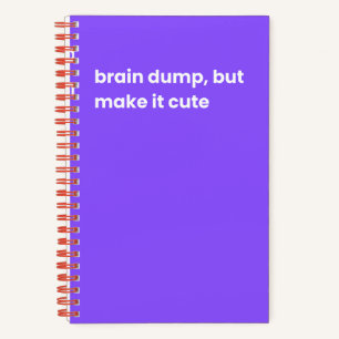 Brain dump, but make it cute notebook