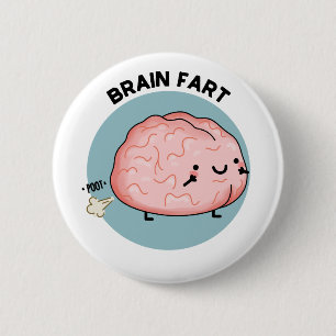 Brain Fart Cute Anatomy Brain Pun 6 Cm Round Badge