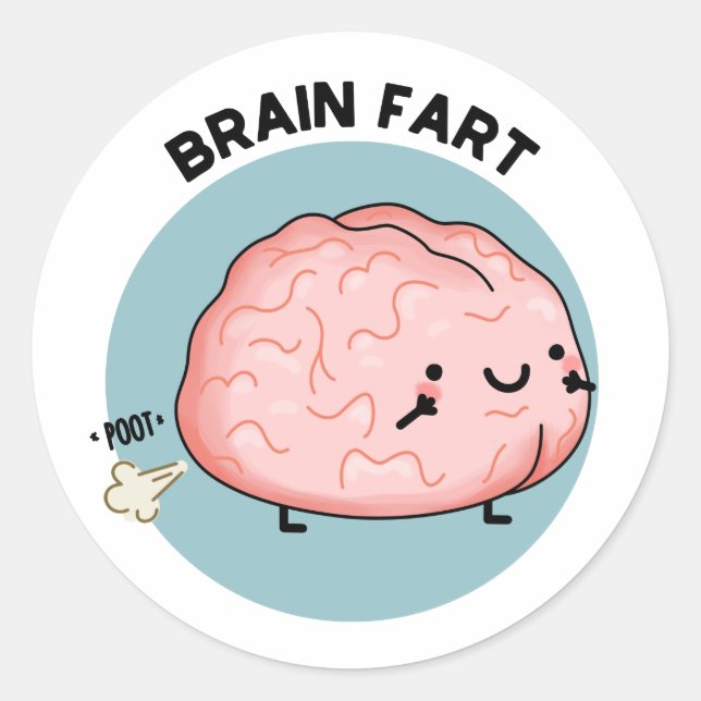 Brain Fart Funny Anatomy Pun  Classic Round Sticker (Front)