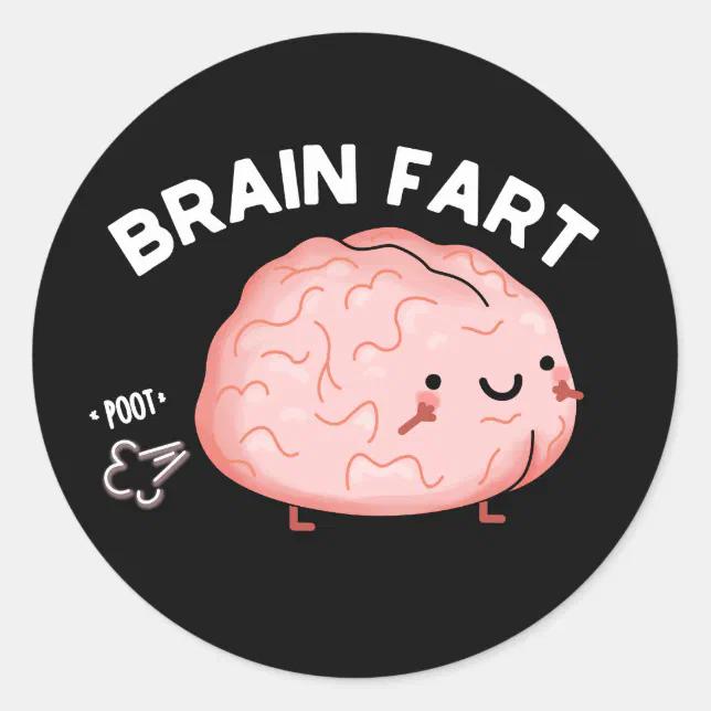 Brain Fart Funny Anatomy Pun Dark BG Classic Round Sticker | Zazzle