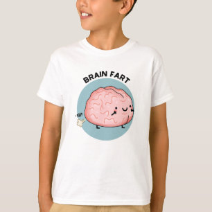 Brain Fart Funny Anatomy Pun  T-Shirt
