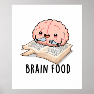 Brain Food Funny Anatomy Pun Poster