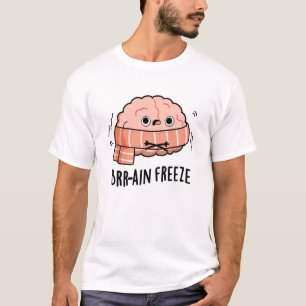 Brain Freeze Funny Biology Anatomy Pun  T-Shirt