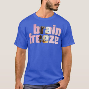 brain freeze T-Shirt