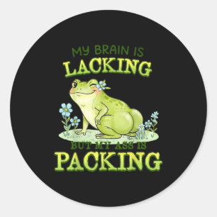 Brain is lacking but is packing funny for women classic round sticker