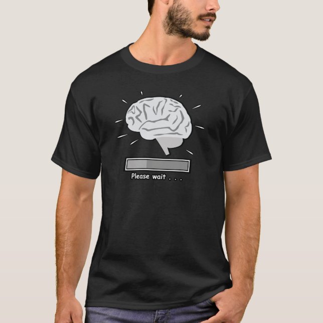 Brain Is Loading - Funny T-Shirt (Front)