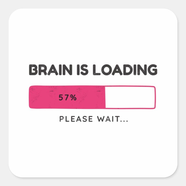 Brain is loading, please wait square sticker (Front)