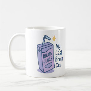 Brain Juice – My Last Brain Cell Funny Cartoon Des Coffee Mug