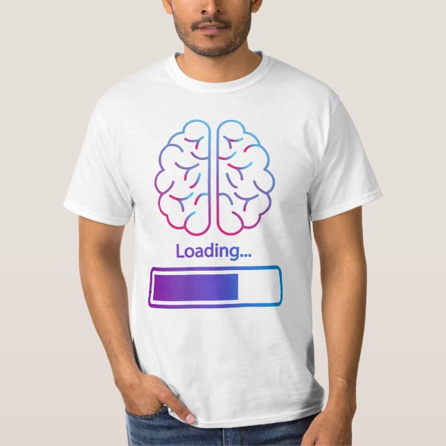 brain loading T-Shirt (Front)
