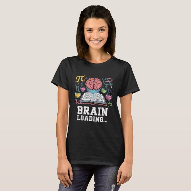 Brain Loading T-Shirt | Back to School Science Tee (Front Full)