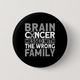Brain Messed With The Wrong Family Brain Cancer 6 Cm Round Badge