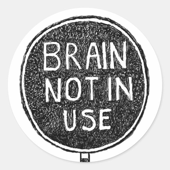 Brain Not in Use - Apologies Postcard Classic Round Sticker (Front)