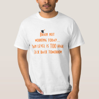 Brain Not Working T-Shirt