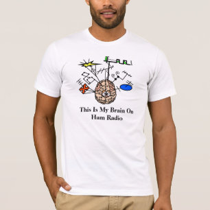 Brain on Ham Radio Funny T-Shirt to Customise
