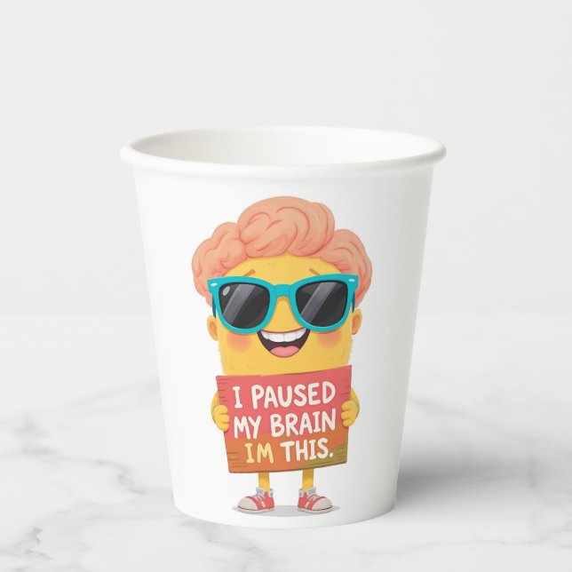 Brain on Pause: This Is Me! Now Paper Cups (Front)