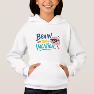 Brain on Vacation Kids’ Hoodie Funny Cute Chill