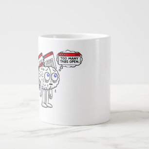 Brain Overload: Too Many Tabs Open, need vacation Large Coffee Mug