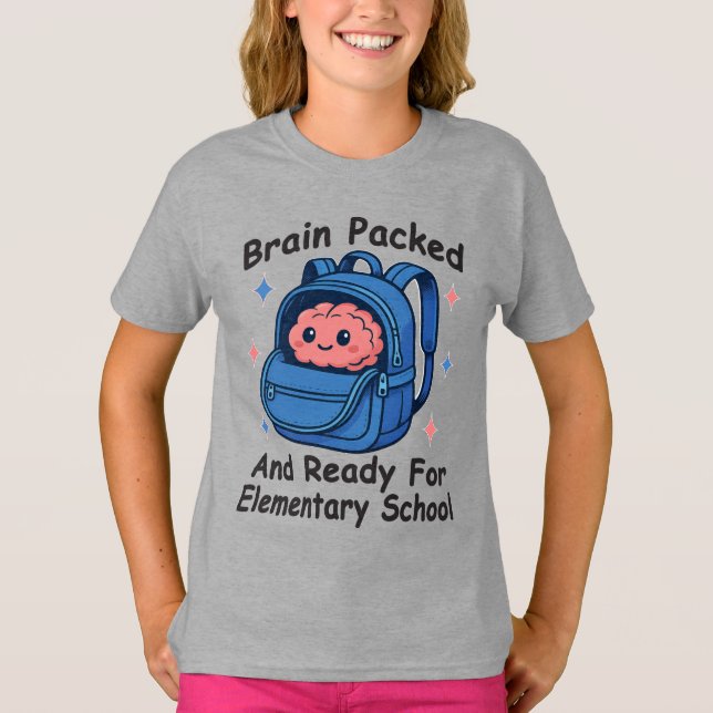 “Brain Packed and Ready For Elementary School" T-Shirt (Front)