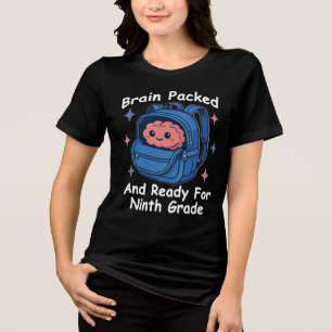 “Brain Packed and Ready For Ninth Grade” Brain Tri-Blend Shirt