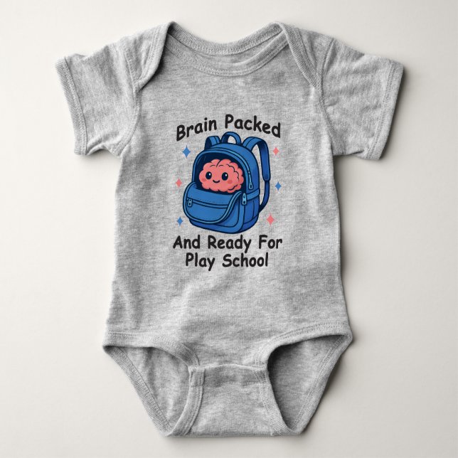 “Brain Packed and Ready For Play School” Brain Baby Bodysuit (Front)