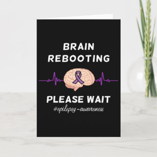 Brain Rebooting Please Wait Epilepsy Awareness Card