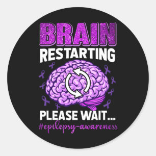 Brain Restarting Please Wait Epilepsy Awareness  Classic Round Sticker