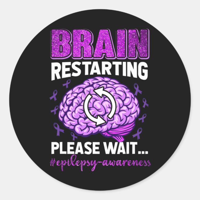 Brain Restarting Please Wait Epilepsy Awareness  Classic Round Sticker (Front)