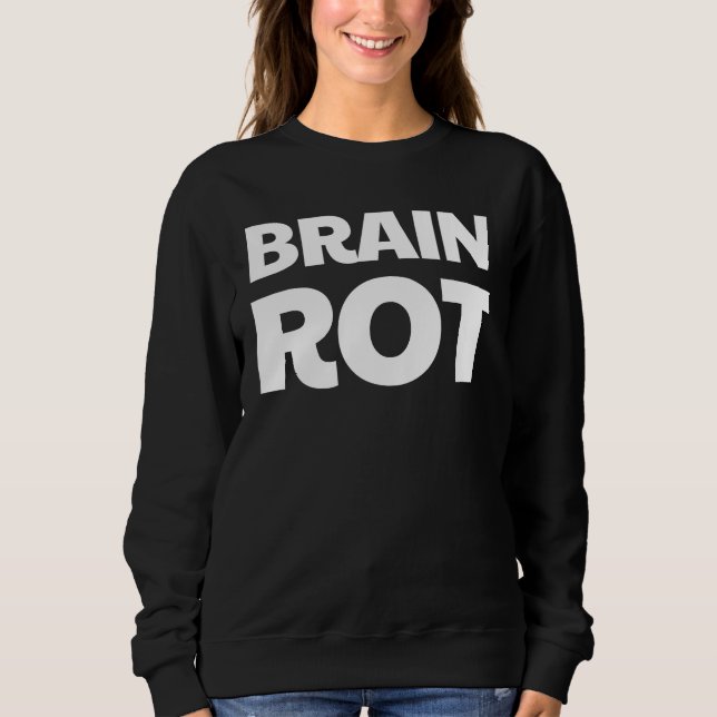 Brain Rot #2 Sweatshirt (Front)