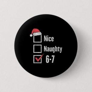 Brain Rot 6-7 Meme Nice Naughty 67 Christmas Funny 6 Cm Round Badge
