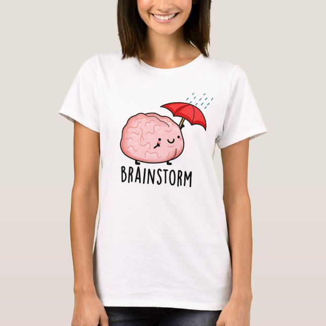 Brain Storm Funny Anatomy Pun  T-Shirt (Front)