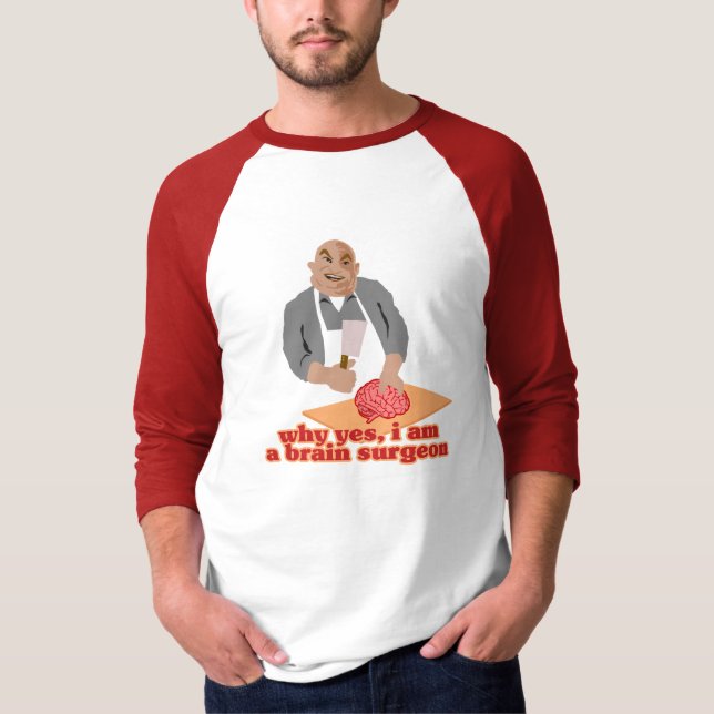 Brain Surgeon T-Shirt (Front)