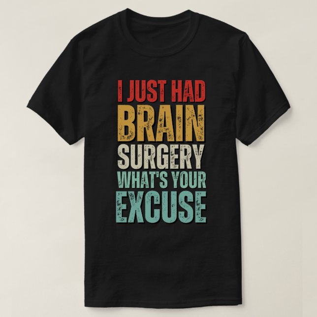 Brain Surgery Funny Get Well Recovery Present Brai T-Shirt (Design Front)