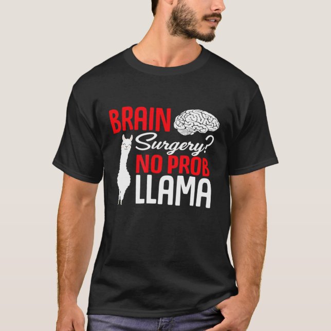 Brain Surgery No Prob Llama Recover After Op Gag T-Shirt (Front)