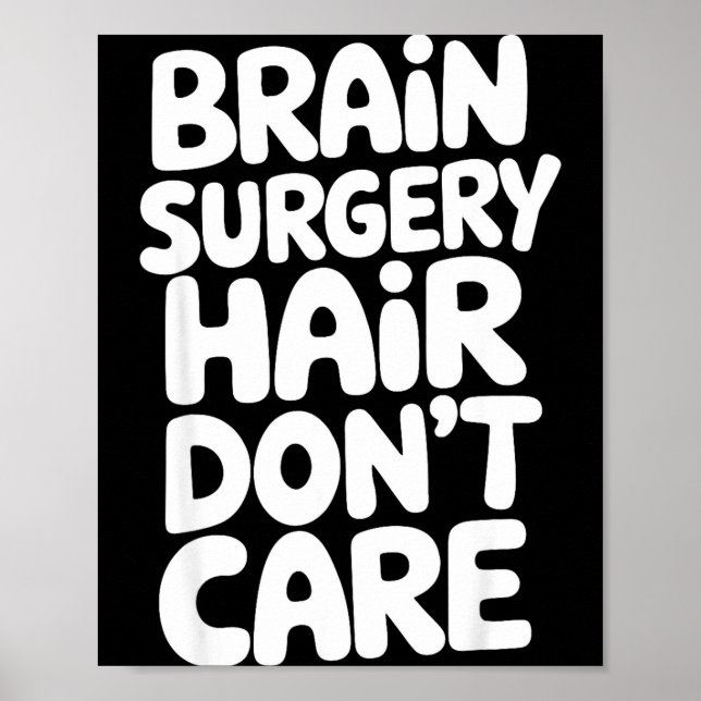 Brain Surgery Recovery Art For Men Women St Brain  Poster (Front)