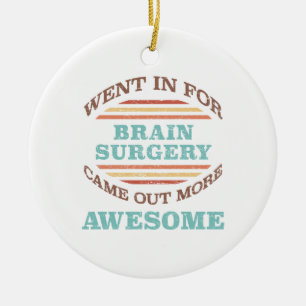 Brain Surgery Recovery Humour Ceramic Ornament