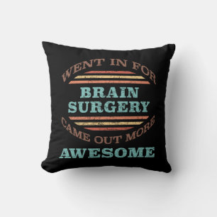 Brain Surgery Recovery Humour Cushion